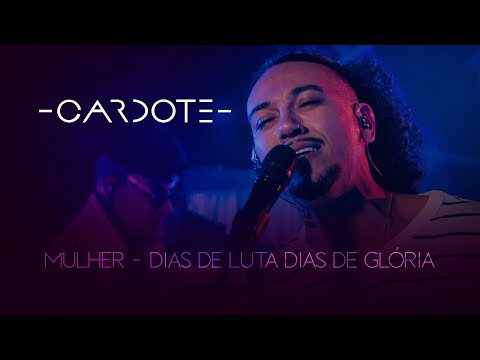 Cardote - Mulher / Dias de Luta Dias de Glória - Cover (DVD ''Não é conselho, é visão'' - AO VIVO)