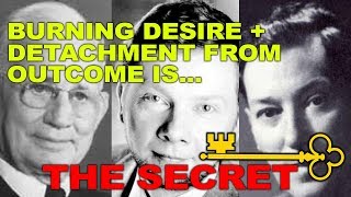 Burning Desire + Detachment from Outcome  (Kybalion, Napoleon Hill, Neville Goddard, Eckhart Tolle)