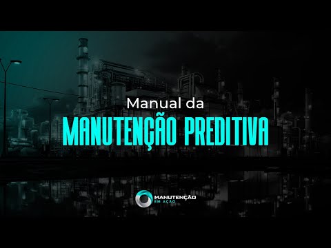 Manutenção Preditiva: O que é, como aplicar e quais são as técnicas existentes