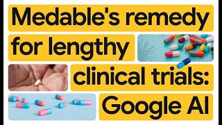 New Way Now: How Google AI put Medable on track to cut drug development time from 12 years to one