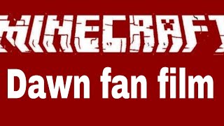 Minecraft Dawn Fan Film