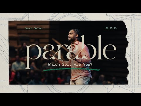 Which Soil Are You? // Matthew 13:1-9, 18-23 // Watermark Community Church