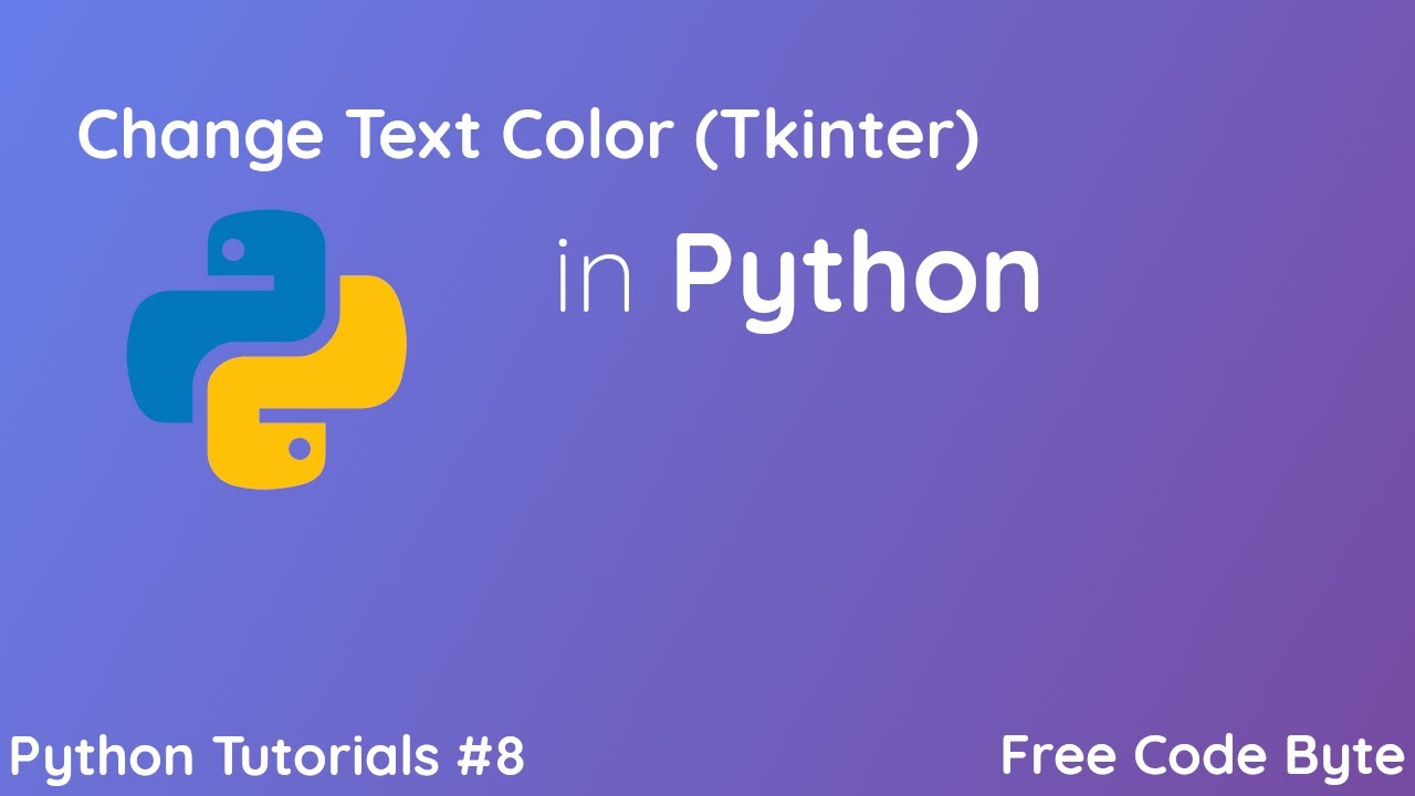 How to Change Text Color (Tkinter) in Python - Free Code Byte