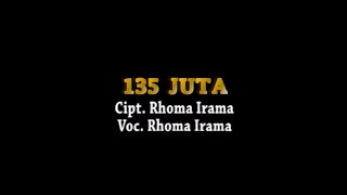 Download lagu Rhoma Irama - 135 Juta (Unofficial Lyric Video) mp3