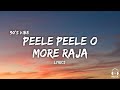 Peele Peele O More Raja Lyrics Tiranga Hindi Song 90 S Vibe