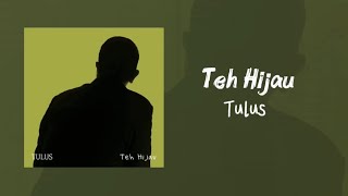 Download lagu Green Tea - Tulus | Lyrics mp3