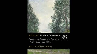 Children's Classics in Dramatic Form, Book Two. [1909]