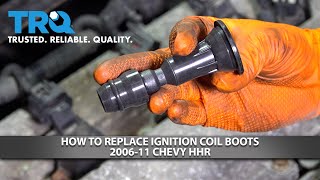 How to Replace Ignition Coil Boots 2006-2011 Chevy HHR