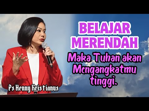 Learn to be humble, then God will lift you high || Ps Henny Kristianus || Christian Motivation