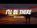 Jess Glynne - I'll Be There (Lyrics)