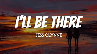 Jess Glynne - I&#39;ll Be There (Lyrics)