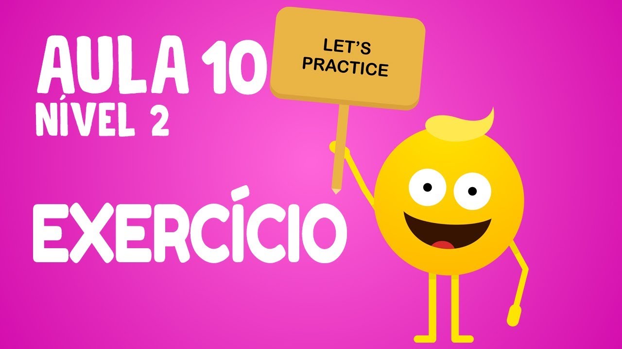 NÍVEL 2 - AULA 10 | EXERCÍCIO