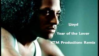 * NEW LLOYD 2009*--Lloyd- Year of the Lover ( KTM REMIX)