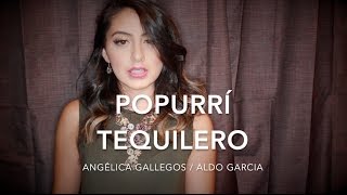 Popurrí Tequilero / Angélica Gallegos & Aldo Garcia