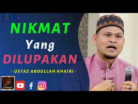 Ustaz Abdullah Khairi - NIKMAT Yang DILUPAKAN