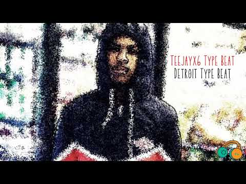 (Free) TEEJAYX6 x DETROIT TYPE BEAT 2019