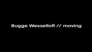 Bugge Wesseltoft // Moving