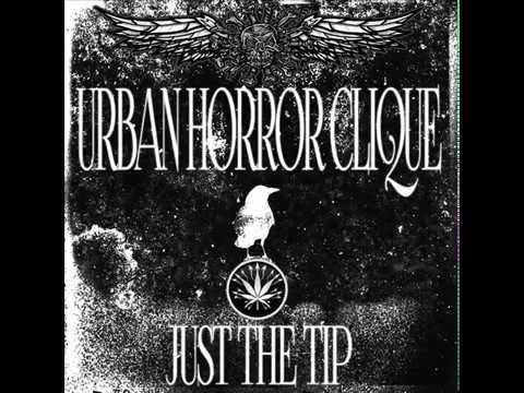 Urban Horror Clique (UHC) - Just The Tip Mixtape 04 Murderlicious