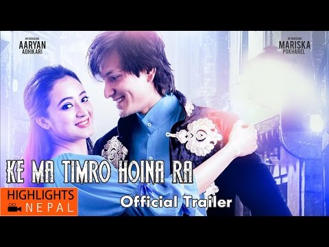 KE MA TIMRO HOINA RA | Nepali Movie Official Trailer 2016 | Aaryan Adhikari, Mariska Pokharel
