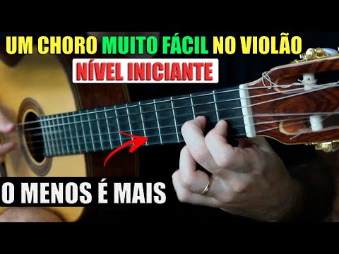 O MENOS É MAIS: Um choro muito fácil | MÚSICA + AULA