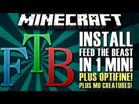 Minecraft: How to install Feed The Beast in a Minute! [+Optifine +Mo' Creatures!]