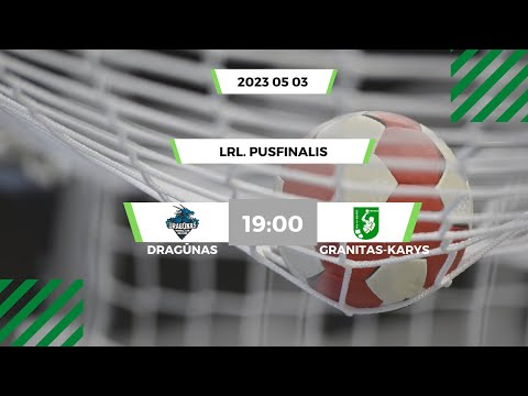 LRL. Pusfinalis. Klaipėdos „Dragūnas“ - Kauno „Granitas-Karys“