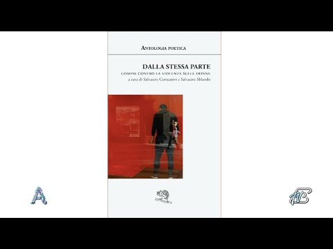 ANGOLI 22/11/2021: ANTOLOGIA POETICA "DALLA STESSA PARTE - UOMINI CONTRO LA VIOLENZA SULLE DONNE"