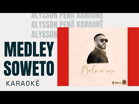 Karaokê - Belo - Medley Soweto