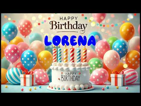 Happy Birthday LORENA   Happy Birthday Song   Birthday Wishes   Birthday Party