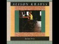 Alison Krauss-Too Late To Cry