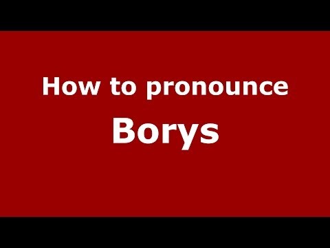 How to pronounce Borys
