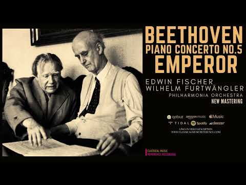 Beethoven - Piano Concerto No. 5 'Emperor' (Ct.rc.: Edwin Fischer, Wilhelm Furtwängler / Remastered)