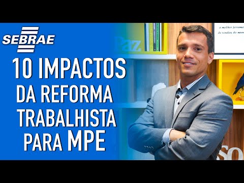 Reforma trabalhista: o que mudou? Entenda os impactos para sua empresa! - Sebrae