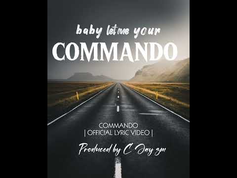 C Jay zm - Commando (Official Lyric video)