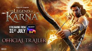 The Legend Of Karna | Official Trailer | Sony LIV | Streaming from 31st July