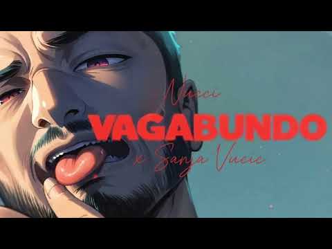 Nucci x Sanja Vucic - Vagabundo(BalkanCore)