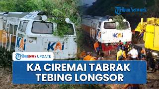 Tabrak Tebing Longsor 20 Meter, KA Ciremai Jurusan Semarang Bandung Terjebak Lumpur, Tak Bisa Lewat