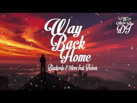 Way Back Home [Hot Tik Tok] - Blackcode & 9lives feat. Heleen
