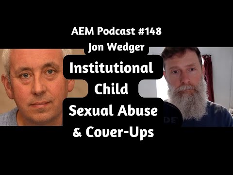Jon Wedger: Police Whistleblower on Institutional Child Sexual Abuse & Cover-Ups | AEM #148