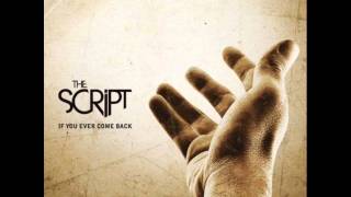 If You Ever Come Back - The Script (Audio)