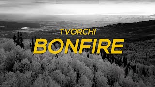 Musik-Video-Miniaturansicht zu Bonfire Songtext von TVORCHI