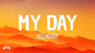 HELLMERRY - My Day (Lyrics)