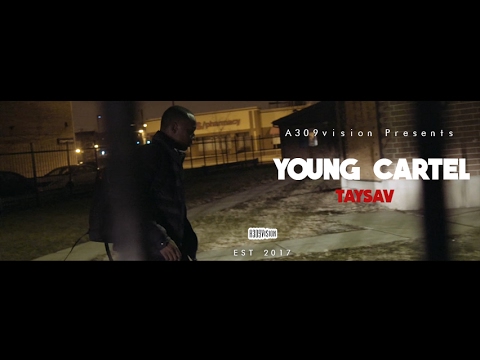 TaySav - Young Cartel (Official Video) Shot By @a309vision