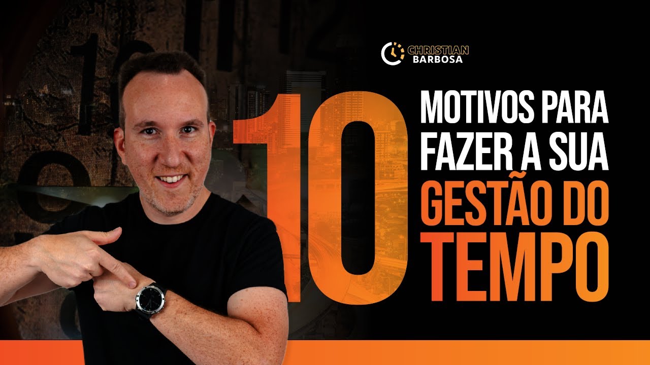 10 motivos para fazer a sua gestão do tempo | É ISSO QUE VOCÊ ESTÁ PERDENDO