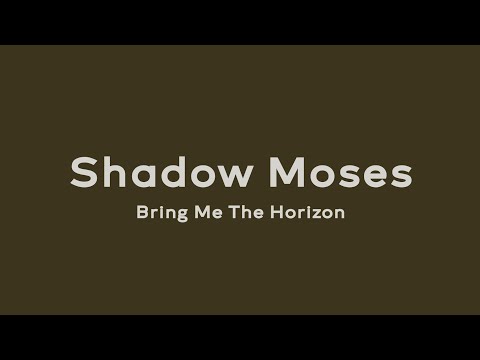 Shadow Moses - Bring Me The Horizon (Lirik dan Terjemahan)