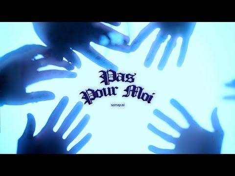 samayusi - Pas pour moi (Clip officiel)