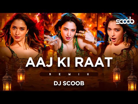 Aaj Ki Raat (Remix) - DJ Scoob | Tamannah Bhatia | Rajkummar Rao | Stree 2