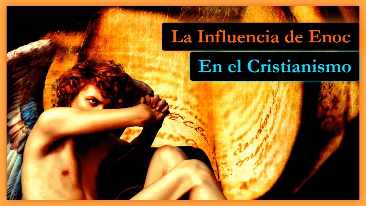 La Influencia de Enoc en el Cristianismo - EP6