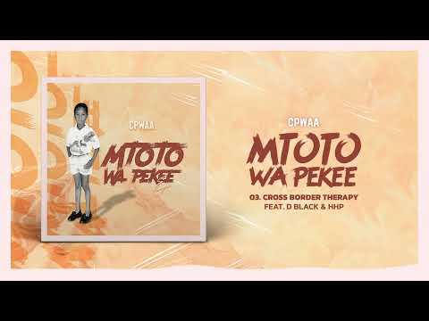 Cpwaa Ft. D-Black & HHP - Cross Borders Therapy (Official Audio)