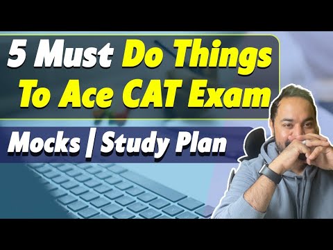 CAT Preparation Strategy - 5 Must Do Things To Ace CAT Exam | Mocks | Study Plan
